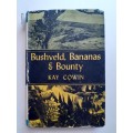 Bushveld, Bananas & Bounty ~ Kay Cowin