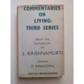 Commentaries on Living - Krishnamurti ~ edited by D Rajagopal