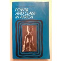 Power and Class in Africa ~ Irving Leonard Markowitz