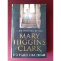 No Place Like Home ~ Mary Higgins Clark