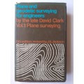 Plane and Geodetic Surveying for Engineers Volume 1 and 2 ~ David Clark