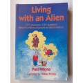 Living with an Alien ~ Pam Whyte