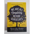 We Are All Completely Beside Ourselves ~ Karen Joy Fowler