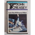 I Am The Withered Man ~ John Creasey