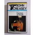 Carriers of Death ~ John Creasey