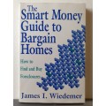 The Smart Money Guide to Bargain Homes ~ James I Wiedemer