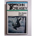 Go Away Death ~ John Creasey