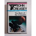 The Mark of the Crescent ~ John Creasey