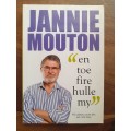 En Toe Fire Hulle My ~ Jannie Mouton