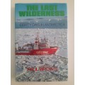 The Last Wilderness - Eighty Days in Antarctica ~ Paul Brown