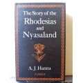 The Story of the Rhodesias and Nyasaland ~ A J Hanna
