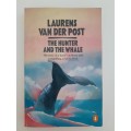 The Hunter and the Whale ~ Laurens van der Post