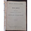 Old England: A Pictorial Museum of Regal, Ecclesiastical,  Baronial, Municiple and Popular Antiques