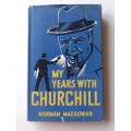 My Years With Churchill ~ Norman MacGowan