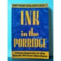 Ink In The Porridge ~ Arthur Goldstuck