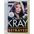 Betrayed ~ Roberta Kray