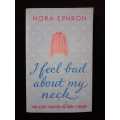 I Feel Bad About My Neck ~ Nora Ephron