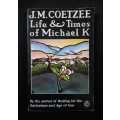 Life & Times of Michael K ~ J M Coetzee