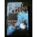 Moonlight Becomes You ~ Mary Higgins Clark