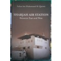 Sharjah Air Station Between East and West ~ Sultan bin Muhammad Al-Qasimi