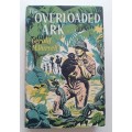 The Overloaded Ark ~ Gerald Durrell