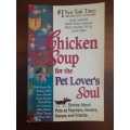 Chicken Soup for the Pet Lover`s Soul ~ Canfield / Hansen / Becker / Kline