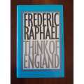 Think of England ~ Frederic Raphael