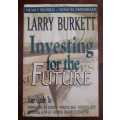 Investing for the Future ~ Larry Burkett