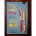 Pens Behaving Badly ~ Paige Nick