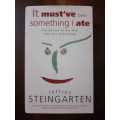 It Must`ve Been Something I Ate ~ Jeffrey Steingarten