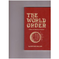 THE WORLD ORDER, A STUDY IN THE HEGEMONY OF PARASITISM *SIGNED*