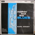 EARL GRANT - NOTHIN BUT THE BLUES (LP/VINYL)