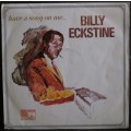 BILLY ECKSTINE - HAVE A SONG ON ME  (LP/VINYL)