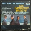 THE FANTASTIC BAGGYS - TELL EM IM SURFIN (LP/VINYL)