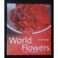 `World Flowers` by Jane Packer First Edition 2003 ISBN 1840913266