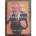 `Dealing with the customer from hell. A survival guide` by Shaun Belding ISBN0773761039