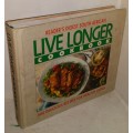 BOOKS -  Live Longer Cookbook 500 Delicious Recipes for healthy living