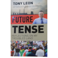 BOOKS - Future Tense: Reflections on my Troubled Land  by Tony Leon