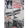 PICTORIAL HISTORY OF THE GERMAN ARMY AIR SERVICE By Alex Imrie
