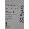 TRAINING WITH THE MASTER - LESSONS WITH MORIHEI UESHIBA ( Aidido)