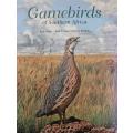 GAMEBIRDS OF SOUTHERN AFRICA  By B Little, T Crowe & S Barlow