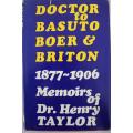 DOCTOR TO BASUTO, BOER & BRITON 1877 - 1906