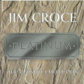 Jim Croce - Platinum: The Ultimate Collection (CD)