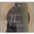 Roger Whittaker - What Love Is (Golden disc CD)
