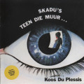 Koos du Plessis - Skadu`s teen die Muur (CD)