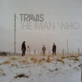 Travis (CD) The Man Who