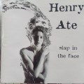 Henry Ate (CD) Slap In The Face