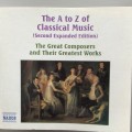 The A to Z of Classical Music (Soft Cover) The Great Composers and Their Greatest Works