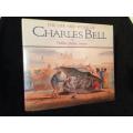The Life and Work of Charles Bell by Phillida Brooke Simons | First Edition 1998 Good Condition