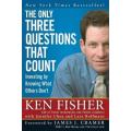 The Only Three Questions That Count: Investing by Knowing What Others Don`t by Kenneth L. Fisher